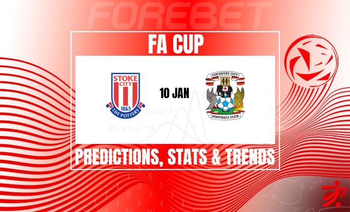 足总杯前瞻：斯托克城硬碰考文垂，防守大师与进攻狂人的对决？